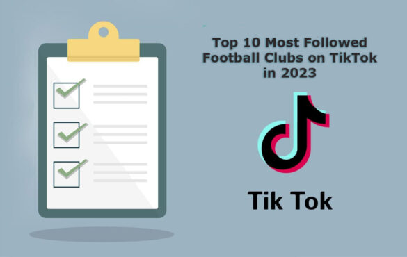 Top 10 Most Followed Football Clubs On Tiktok In 2023 1